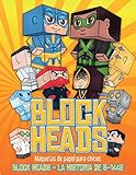 Maquetas de papel para chicos (Block Heads - La historia de S-1448): Cada libro de...