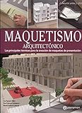 Maquetismo arquitectónico: Las principales técnicas para la creación de maquetas de...